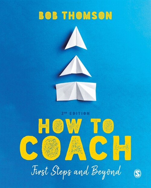 How to Coach: First Steps and Beyond (Paperback, 2 Revised edition)