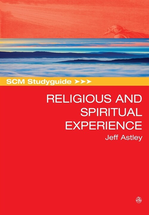 SCM Studyguide to Religious and Spiritual Experience (Paperback)