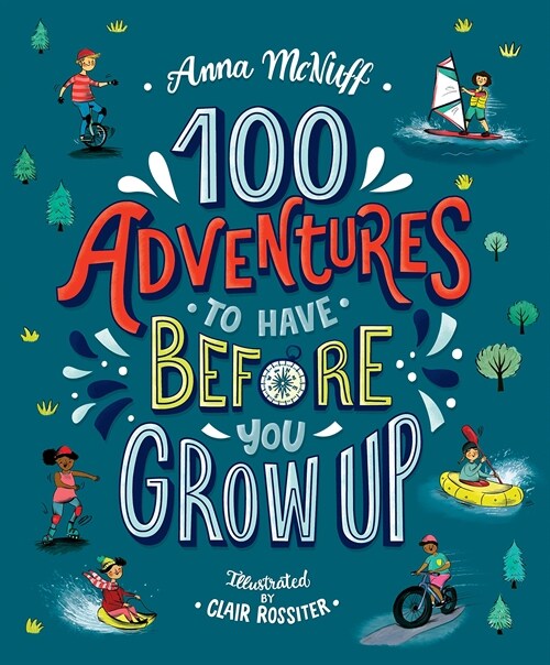 100 Adventures to Have Before You Grow Up (Paperback)