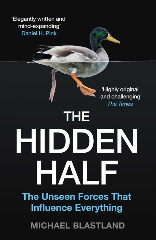 The Hidden Half : The Unseen Forces That Influence Everything (Paperback, Main)