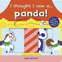 I thought I saw a... Panda! (Board Book)