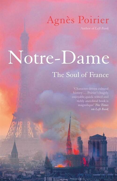 Notre-Dame : The Soul of France (Hardcover)