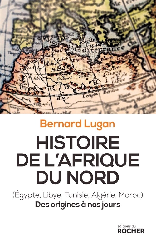 Histoire de lAfrique du Nord (Egypte, Libye, Tunisie, Algerie, Maroc) (Paperback)