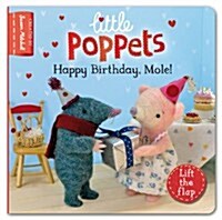 Little Poppets: Happy Birthday, Mole! : A Lift-the-flap First Story (Board Book, Illustrated ed)