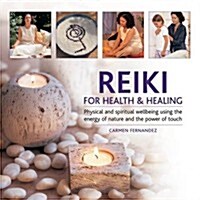 Reiki for Health & Healing : Physical and Spiritual Wellbeing Using the Energy of Nature and the Power of Touch (Hardcover)