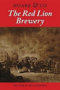 The Red Lion Brewery (Hardcover)