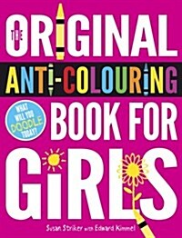 The Original Anti-colouring Book for Girls (Paperback)
