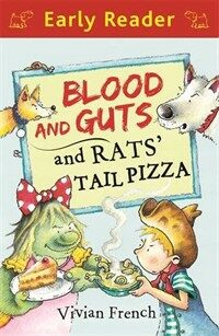 Early Reader: Blood and Guts and Rats' Tail Pizza (Paperback)