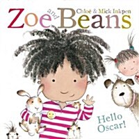 Zoe and Beans: Hello Oscar (Paperback, Illustrated ed)