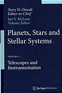 Planets, Stars and Stellar Systems: Volume 1: Telescopes and Instrumentation (Hardcover, 2013)