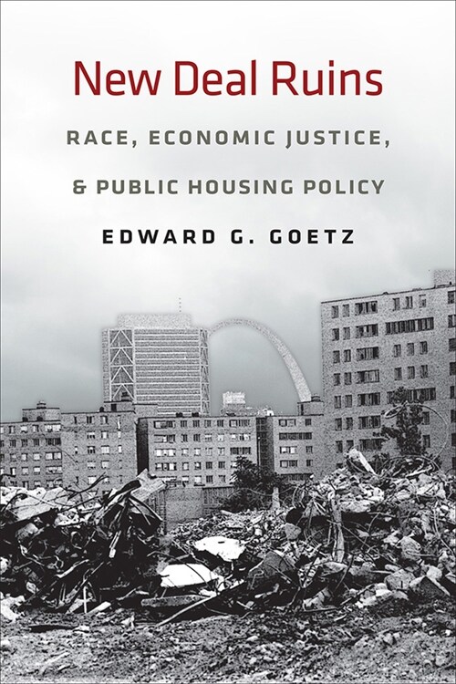 New Deal Ruins: Race, Economic Justice, and Public Housing Policy (Hardcover)