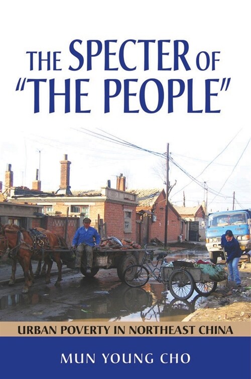 The Specter of the People: Urban Poverty in Northeast China (Hardcover)