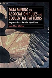 Data Mining for Association Rules and Sequential Patterns: Sequential and Parallel Algorithms (Paperback, Softcover Repri)