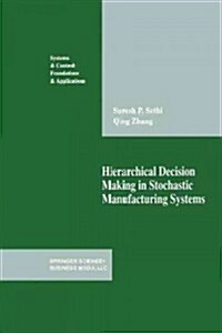 Hierarchical Decision Making in Stochastic Manufacturing Systems (Paperback, Softcover Repri)