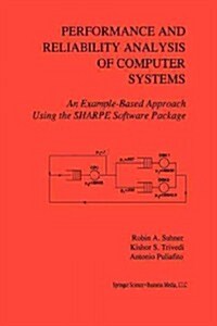 Performance and Reliability Analysis of Computer Systems: An Example-Based Approach Using the Sharpe Software Package (Paperback, 1996)