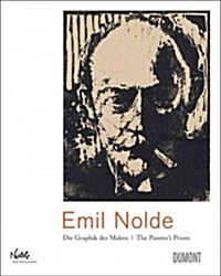 Emil Nolde: The Painters Prints (Hardcover)