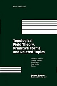 Topological Field Theory, Primitive Forms and Related Topics (Paperback, 1998)