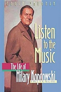 Listen to the Music: The Life of Hilary Koprowski (Paperback, Softcover Repri)