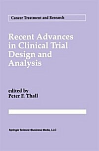 Recent Advances in Clinical Trial Design and Analysis (Paperback, 1995)