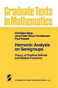 Harmonic Analysis on Semigroups: Theory of Positive Definite and Related Functions (Paperback, Softcover Repri)