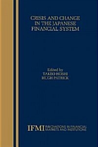 Crisis and Change in the Japanese Financial System (Paperback, Softcover Repri)