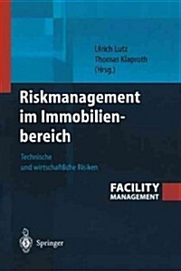 Riskmanagement Im Immobilienbereich: Technische Und Wirtschaftliche Risiken (Paperback, Softcover Repri)