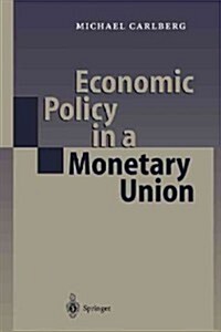 Economic Policy in a Monetary Union (Paperback, Softcover Repri)