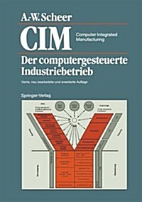 CIM Computer Integrated Manufacturing: Der Computergesteuerte Industriebetrieb (Paperback, 4, 4. Aufl. 1990.)