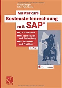 Masterkurs Kostenstellenrechnung Mit Sap(r): R/3 (R) Enterprise - Mit Testbeispiel Und Customizing -- F? Studenten Und Praktiker (Paperback, 4, 4., Verb. U. Er)