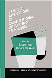 Practical Applications of Computational Intelligence Techniques (Paperback, Softcover Repri)