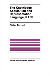 The Knowledge Acquisition and Representation Language, Karl (Paperback, Softcover Repri)