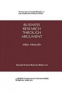 Business Research Through Argument (Paperback, 1996)