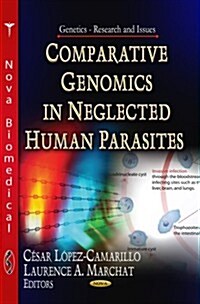Comparative Genomics in Neglected Human Parasites (Hardcover)