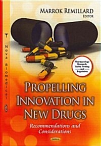 Propelling Innovation in New Drugs (Hardcover, UK)