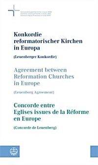 Konkordie Reformatorischer Kirchen in Europa (Leuenberger Konkordie)Agreement Between Reformation Churches in Europe (Leuenberg Agreement)Concorde Ent (Paperback)