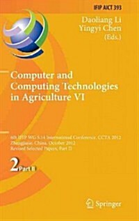 Computer and Computing Technologies in Agriculture VI: 6th Ifip Tc Wg 5.14 International Conference, Ccta 2012, Zhangjiajie, China, October 19-21, 201 (Hardcover, 2013)