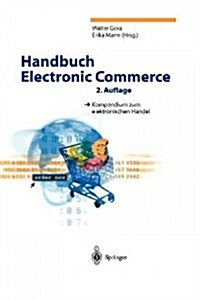 Handbuch Electronic Commerce: Kompendium Zum Elektronischen Handel (Paperback, 2, 2. Aufl. 2001.)