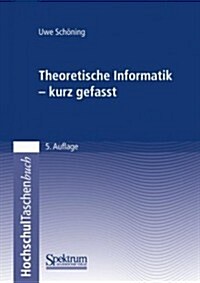 Theoretische Informatik - Kurz Gefasst (Paperback, 5)