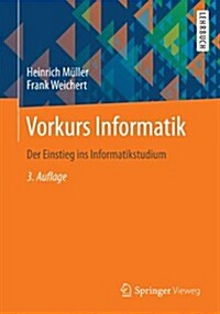 Vorkurs Informatik: Der Einstieg Ins Informatikstudium (Paperback, 3, 3., Uberarbeit.)