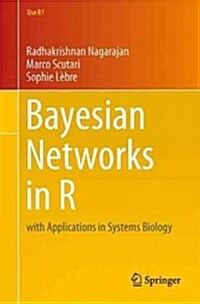 Bayesian Networks in R: With Applications in Systems Biology (Paperback, 2013)