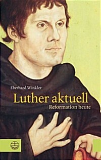 Freiheit Und Verantwortung: Warum Luther Aktuell Ist (Paperback)