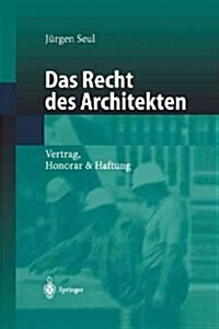 Das Recht Des Architekten: Vertrag, Honorar & Haftung (Paperback, Softcover Repri)