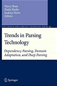 Trends in Parsing Technology: Dependency Parsing, Domain Adaptation, and Deep Parsing (Paperback, 2010)