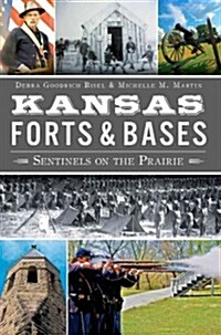 Kansas Forts & Bases: Sentinels on the Prairie (Paperback)