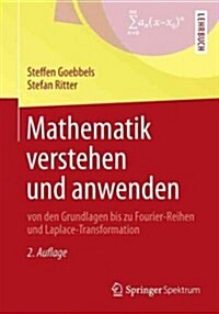 Mathematik Verstehen Und Anwenden - Von Den Grundlagen Bis Zu Fourier-Reihen Und Laplace-Transformation (Paperback, 2, 2., Uberarbeite)