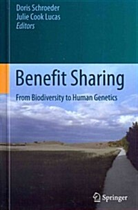 Benefit Sharing: From Biodiversity to Human Genetics (Hardcover, 2013)