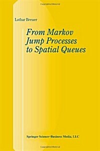 From Markov Jump Processes to Spatial Queues (Paperback, 2003)