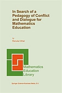 In Search of a Pedagogy of Conflict and Dialogue for Mathematics Education (Paperback, 2003)