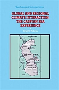 Global and Regional Climate Interaction: The Caspian Sea Experience (Paperback, 1994)
