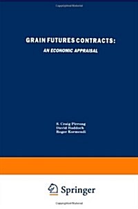 Grain Futures Contracts: An Economic Appraisal (Paperback, 1993)
